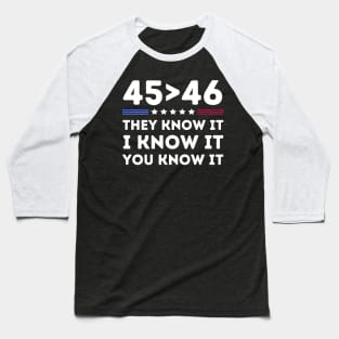 45 Is Greater Than 46 Baseball T-Shirt